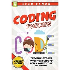 Coding For Kids: The Complete And Intuitive Guide to Learn How To Code Paperback, Charlie Creative Lab Ltd, English, 9781801913553