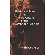 (영문도서)Sherlock Holmes in The Adventure of the Cambridge Principia Paperback, Independently Published, English, 9798244280661
