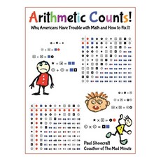 (영문도서) Arithmetic Counts!: Why Americans Have Trouble with Math and How to Fix It Paperback, Xlibris Us, English, 9798369428368