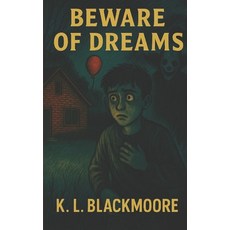 (영문도서)Beware of dreams!: A spine-tingling novel for ages 8-14. Perfect for kids and te... Paperback, Independently Published, English, 9798267057738