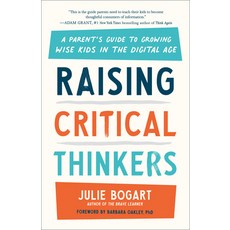 (영문도서) Raising Critical Thinkers: A Parent's Guide to Growing Wise Kids in the Digital Age Paperback, Tarcherperigee, English, 9780593542712