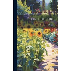 (영문도서) Floriculture Hardcover, Legare Street Press, English, 9781020063800