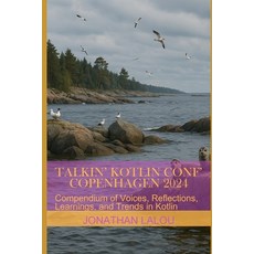 (영문도서)Talkin' Kotlin Conf' Copenhagen 2024: Compendium of Voices Reflections Learnin... Paperback, Independently Published, English, 9798289529893