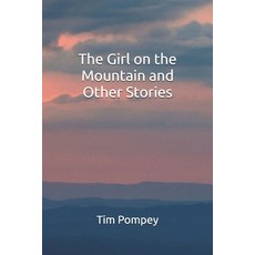 (영문도서) The Girl on the Mountain and Other Stories Paperback, Independently Published, English, 9798311319775