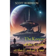 (영문도서)The Keeper of the Castle at the End of Time: & Other Stories Paperback, Independently Published, English, 9798882766619