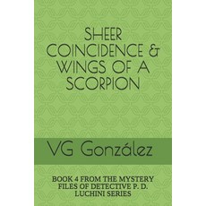 Sheer Coincidence & Wings of a Scorpion: Book 4 from the Mystery Files of Detective P. D. Luchini Se... Paperback, Independently Published, English, 9798552303878