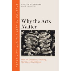 (英文圖書)Why the Arts Matter: How Art Shapes Our Thinking Identity and Wellbeing 精裝版, Cambridge University Press, 英文
