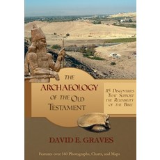 The Archaeology of the Old Testament: 115 Discoveries That Support the Reliability of the Bible: B&W Paperback, Independently Published, English, 9781672868853