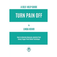 A Self-help Guide: How to Alleviate Musculo-skeletal Pain Using Trigger Point Relief Technique Paperback, Linda Hehir Books, English, 9781916315747