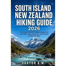 (英文圖書)South Island New Zealand Hiking Guide 2026: The Ultimate Trail and Trekking Comp... 平裝版, Independently Published, 英文