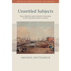 (英文圖書)Unsettled Subjects: Race Mobility and Colonial Citizenship in the Australian Se... 精裝版, Cambridge University Press, 英文