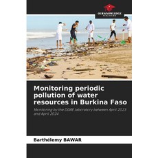 (영문도서) Monitoring periodic pollution of water resources in Burkina Faso Paperback, Our Knowledge Publishing, English, 9786208528034