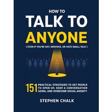 (영문도서)How to Talk to Anyone (Even If You're Shy Nervous or Hate Small Talk): 151 Pra... Hardcover, Stephen Chalk, English, 9781806472680