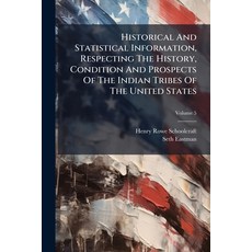 (英文圖書)Historical And Statistical Information Respecting The History Condition And Pr... 平裝版, Hutson Street Press, 英文