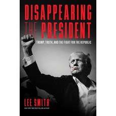 (영문도서) Disappearing the President: Trump Truth Social and the Fight for the Republic Hardcover, Encounter Books, English, 9781641774574
