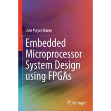 (영문도서) Embedded Microprocessor System Design using FPGAs Paperback, Springer, English, 9783030505356