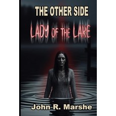 (영문도서)The Other Side - The Lady of the Lake Paperback, John R. Marshe, English, 9781069598523