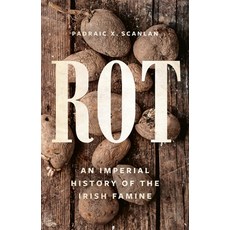 (영문도서) Rot: An Imperial History of the Irish Famine Hardcover, Basic Books, English, 9781541601543