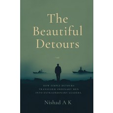 (영문도서)The Beautiful Detours: How Simple Detours Transform Ordinary Men into Extraordin... Paperback, Independently Published, English, 9798241422972
