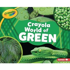 (영문도서) Crayola (R) World of Green Paperback, Lerner Publications (Tm), English, 9781541573840