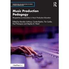 (영문도서)Music Production Pedagogy: Perspectives on Innovation in Music Production Education Paperback, Focal Press, English, 9781032732435