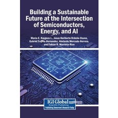(英文圖書)Building a Sustainable Future at the Intersection of Semiconductors Energy and AI 精裝版, Igi Global Scientific Publi..., 英文