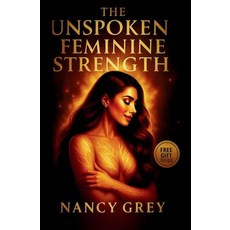 (英文圖書)The Unspoken Feminine Strength: The Art of Saying No Protecting Your Energy an... 平裝版, Independently Published, 英文