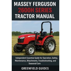 (英文圖書)Massey Ferguson 2600H Series Tractor Manual (2605H 2615H 2635H & 2655H Models)... 平裝版, Independently Published, 英文