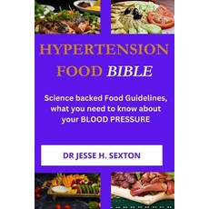 (영문도서) Hypertension Food Bible: Science backed Food Guidelines what you need to know about your BLO... Paperback, Independently Published, English, 9798884423480