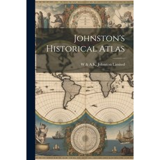 (영문도서) Johnston's Historical Atlas Paperback, Legare Street Press, English, 9781021624741