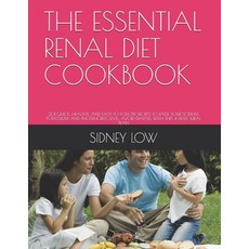 The Essential Renal Diet Cookbook: 201 Quick Healthy and Easy-To-Follow Recipes to Raise Your Sodi... Paperback, Independently Published, English, 9798693552470
