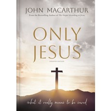 (영문도서)Only Jesus Updated Edition: What It Really Means to Be Saved Hardcover, Thomas Nelson, English, 9781400355433