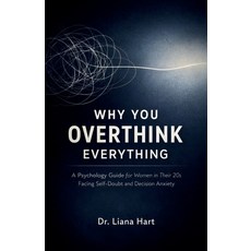 (영문도서)Why You Overthink Everything: A Psychology Guide for Women in Their 20s Facing S... Paperback, Independently Published, English, 9798250508292
