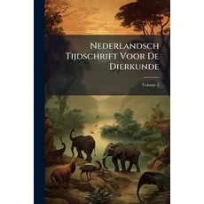 (영문도서)Nederlandsch Tijdschrift Voor De Dierkunde: Uitg. Door Het Koninklijk Zoologisch... Paperback, Nabu Press, English, 9781273652837