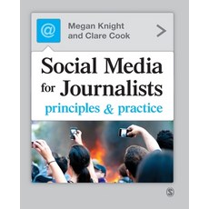 (영문도서)Social Media for Journalists: Principles and Practice Paperback, English, 9781446211137 English, 9781446211137