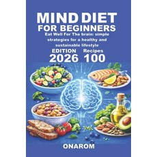 (영문도서)Mind Diet for Beginners: Eat Well For The brain: simple strategies for a healthy... Paperback, Independently Published, English, 9798245117478 Independently Published, English, 9798245117478