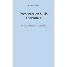 (영문도서)Presentation Skills - Essentials: Presenting Medical and Scientific Data Paperback, Bod - Books on Demand, English, 9783695700783