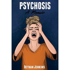 (영문도서)Psychosis - A Memoir Paperback, Rowanvale Books Ltd, English, 9781835840610