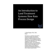 An Introduction to Land Treatment Systems Slow Rate Process Design Paperback, Independently Published, English, 9781976769139