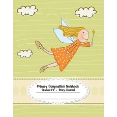 (영문도서) Primary Composition Notebook: Primary Composition Notebook Story Paper - 8.5x11 - Grades K-2:... Paperback, Independently Published, English, 9781075490262