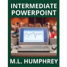 (영문도서) Intermediate PowerPoint Hardcover, M.L. Humphrey