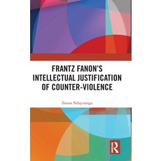 (영문도서)Frantz Fanon's Intellectual Justification of Counter-Violence Hardcover, Routledge, English, 9781041356905
