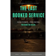 (영문도서)The Last Booked Service: An Interactive Murder Mystery - One Body Four True End... Paperback, Independently Published, English, 9798185141014