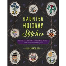 (영문도서) Haunted Holiday Stitches: Spooky and Adorable Embroidery Designs for Halloween... Paperback, Rocky Nook, English, 9798888143919 Rocky Nook, English, 9798888143919