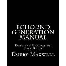 (영문도서) Echo 2nd Generation Manual: Echo 2nd Generation User Guide Paperback, Createspace Independent Pub..., English, 9781983983030