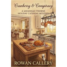 (영문도서)Cranberry & Conspiracy: A Savannah Thorne Holiday Catering Mystery (A Thanksgivi... Paperback, Independently Published, English, 9798250742252