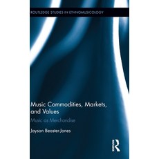 (英文圖書)Music Commodities Markets and Values: Music as Merchandise 精裝版, Routledge, 英文