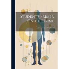 (영문도서) Student's Primer On the Urine Paperback, Legare Street Press, English, 9781021697790