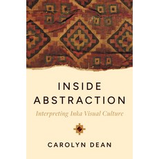 (英文圖書)Inside Abstraction: Interpreting Inka Visual Culture 精裝版, University of Texas Press, 英文