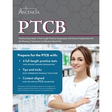 (영문도서) PTCB Practice Exam Book: 4 Full-Length Practice Assessments with Answer Explanations for the ... Paperback, Ascencia Test Prep, English, 9781637980378